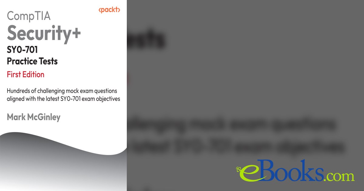CompTIA Security+ SY0-701 Practice Tests by Mark McGinley (ebook)
