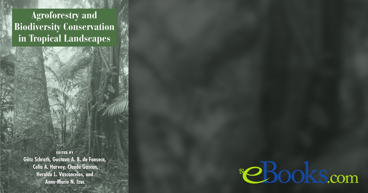Agroforestry and Biodiversity Conservation in Tropical Landscapes