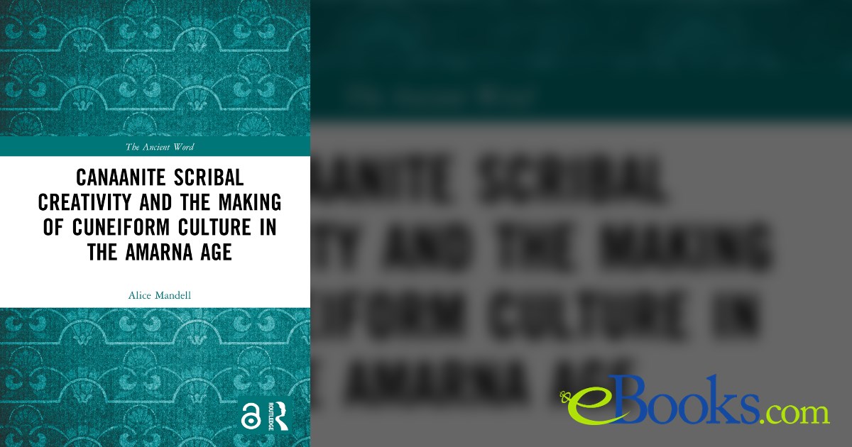 Canaanite Scribal Creativity and the Making of Cuneiform Culture in the ...