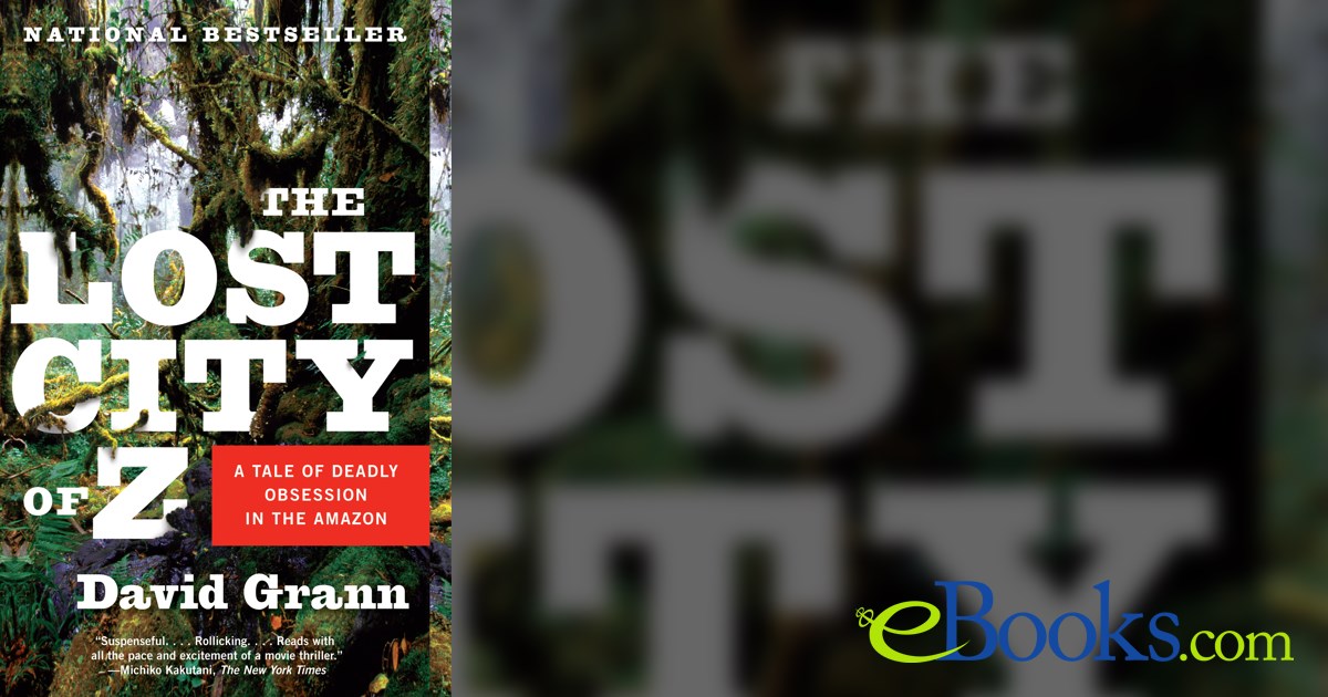 The Lost City of Z by David Grann: 9781400078455 | :  Books