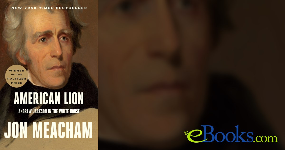 American Lion: Andrew Jackson In The White House By Jon Meacham - Very Good Paperback-285725
