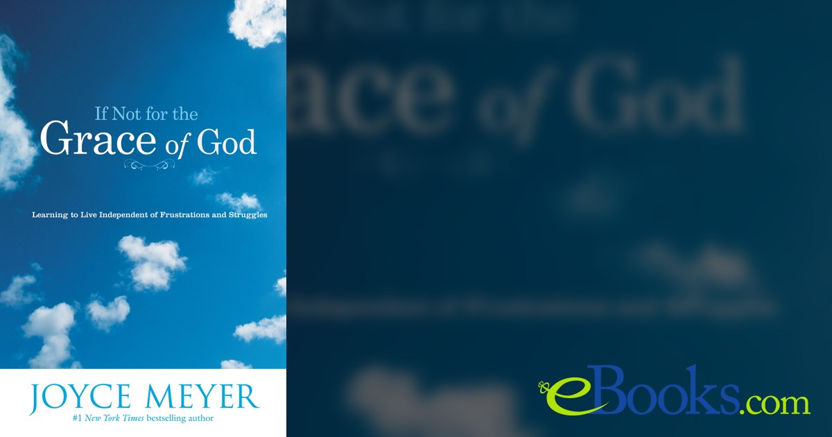 If Not for the Grace of God by Joyce Meyer (ebook)