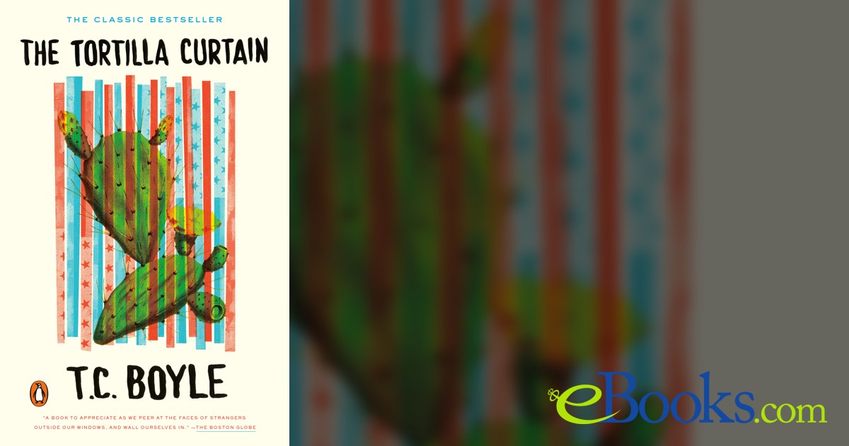 The Tortilla Curtain By T C Boyle Ebook