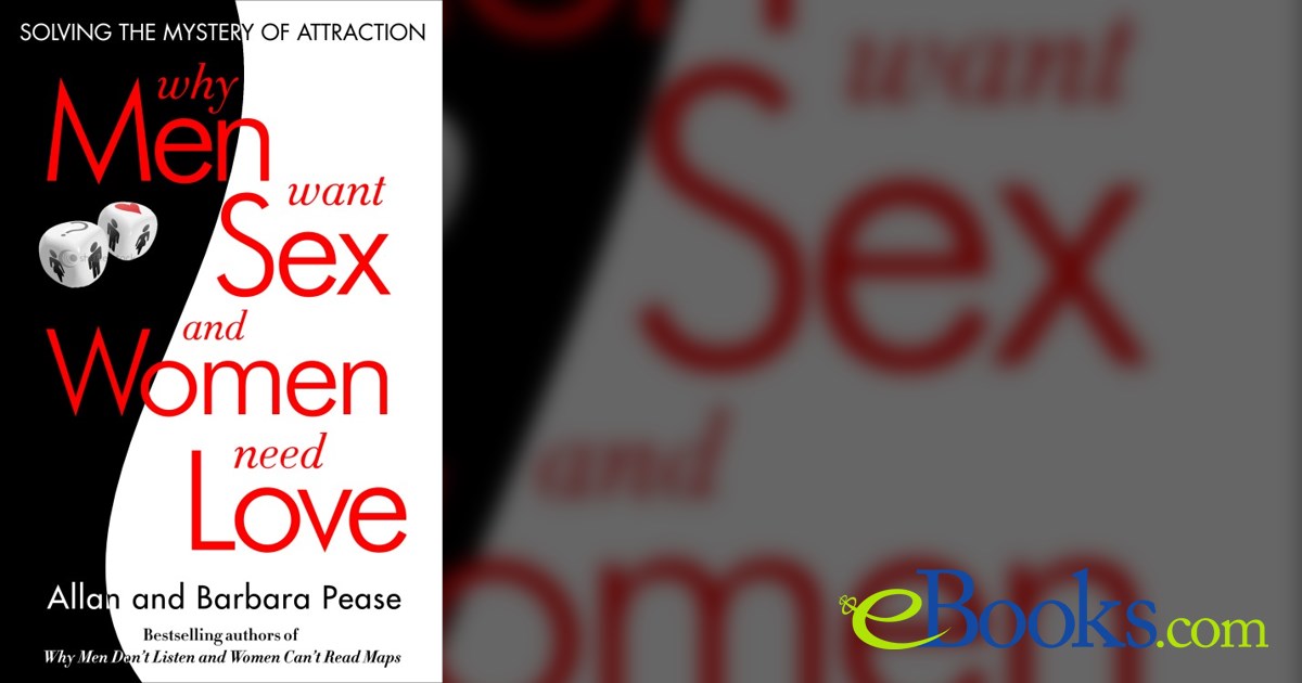 Why Men Want Sex And Women Need Love By Barbara Pease Ebook