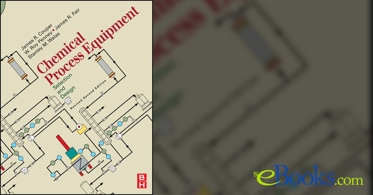 Chemical Process Equipment - Selection and Design (Revised 2nd Edition)