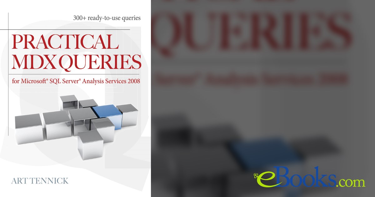 Practical MDX Queries: For Microsoft SQL Server Analysis Services 2008