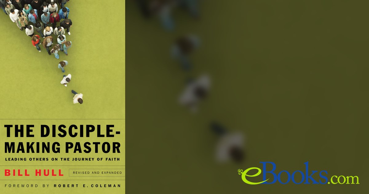 The Disciple-Making Pastor by Bill Hull (ebook)