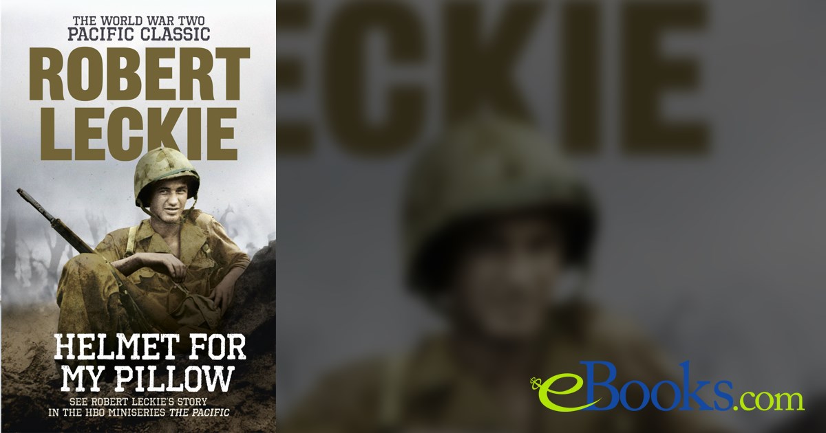 Helmet for my Pillow by Robert Leckie (ebook)