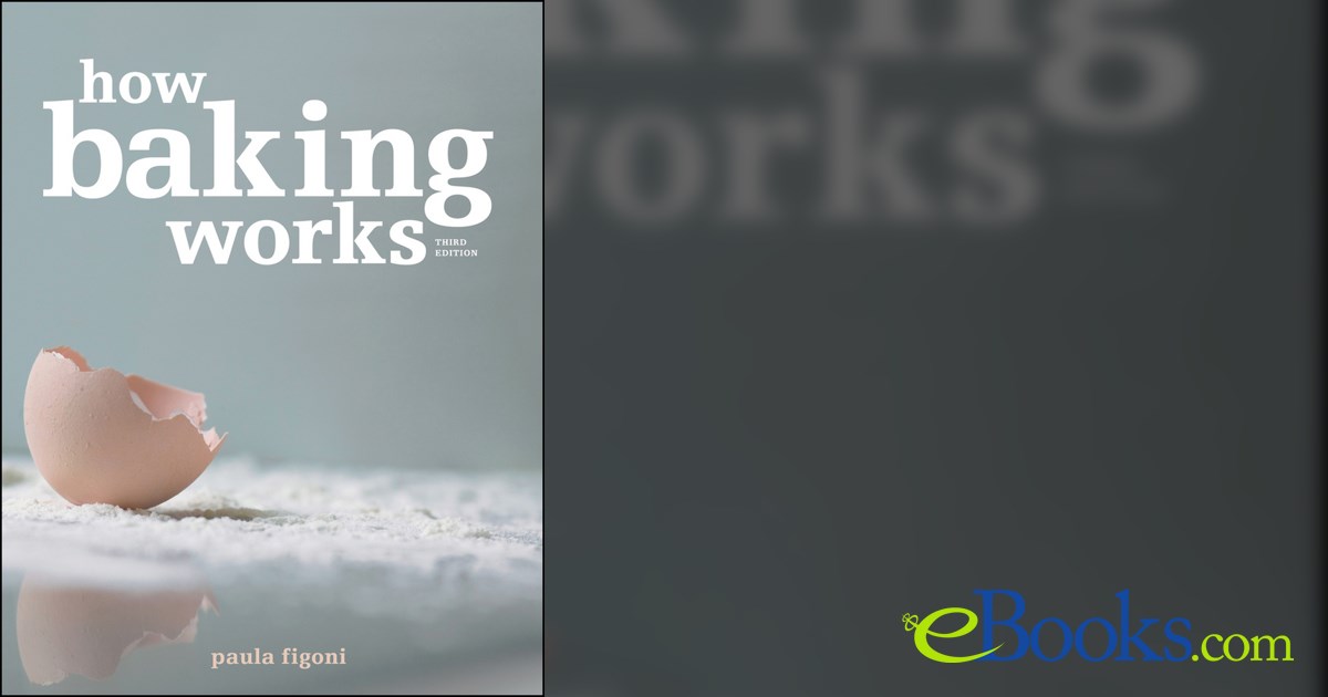 How Baking Works (3rd ed.) by Paula I. Figoni (ebook)