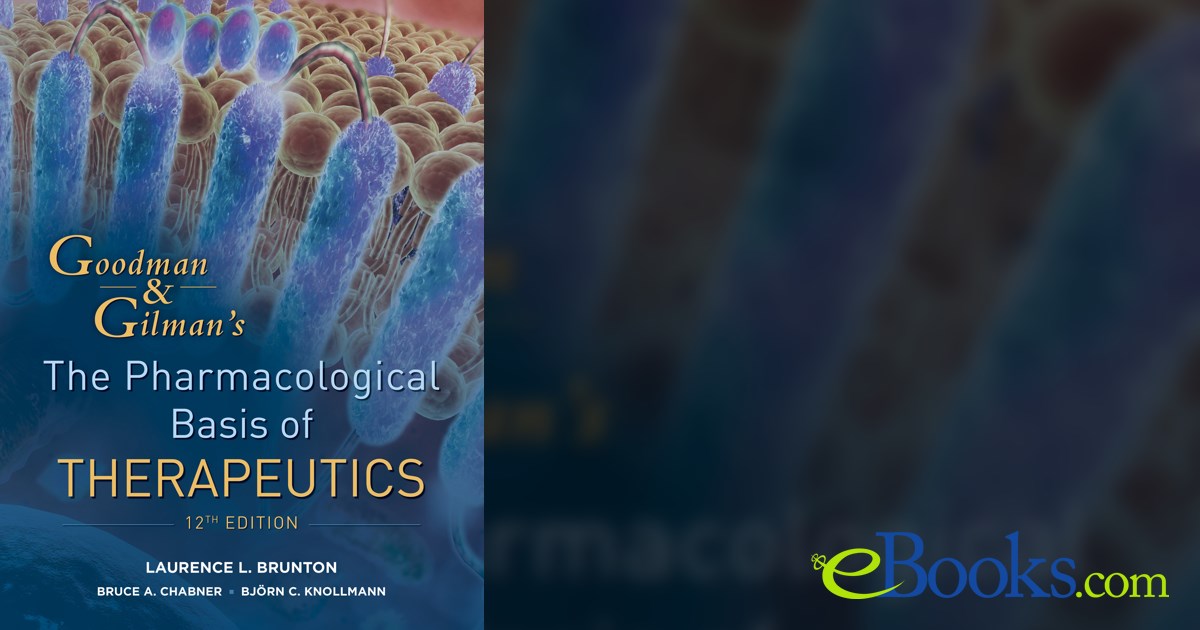 Goodman and Gilman's The Pharmacological Basis of Therapeutics, Twelfth