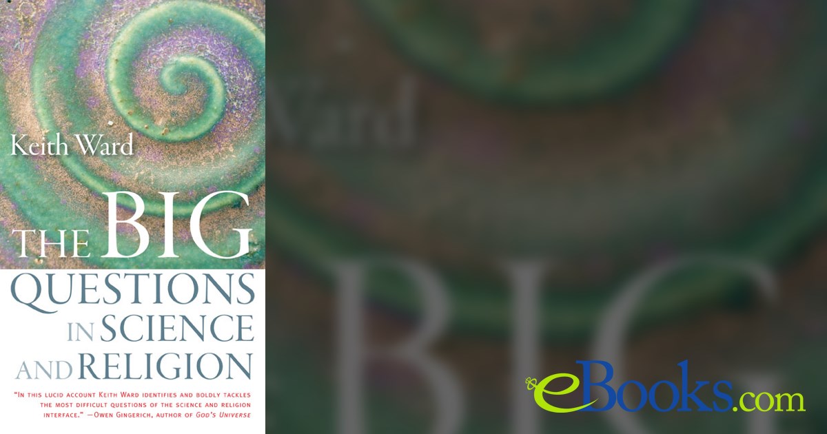 The Big Questions in Science and Religion by Keith Ward (ebook)
