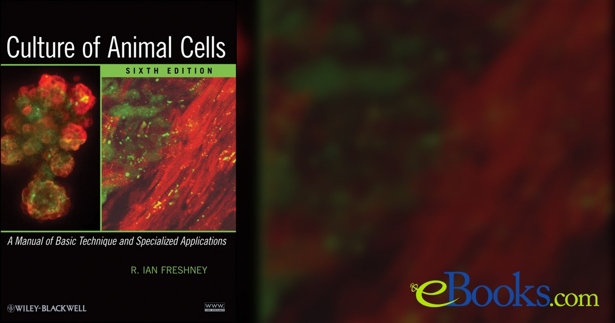 Culture of Animal Cells (6th ed.) by R. Ian Freshney (ebook)