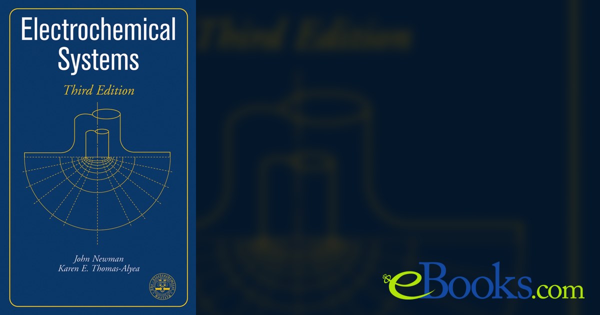 Electrochemical Systems (3rd ed.) by John Newman (ebook)