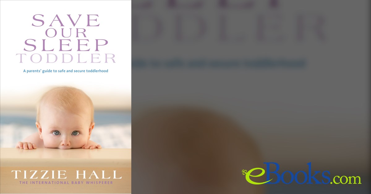 Save Our Sleep: Toddler by Tizzie Hall (ebook)