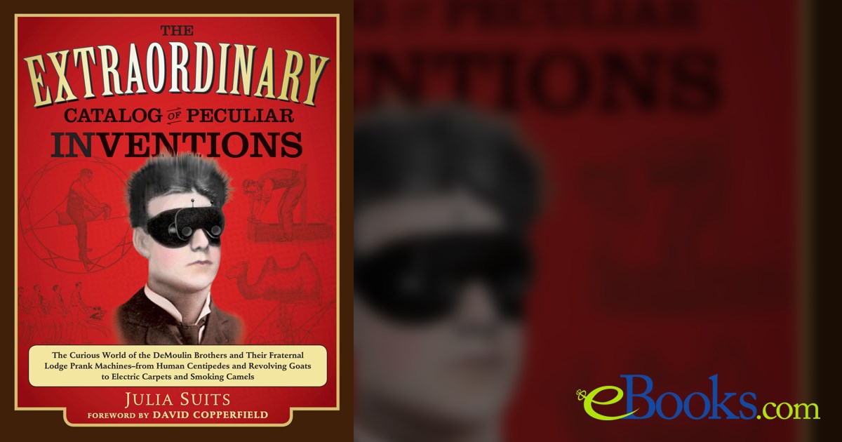 The Extraordinary Catalog of Peculiar Inventions
