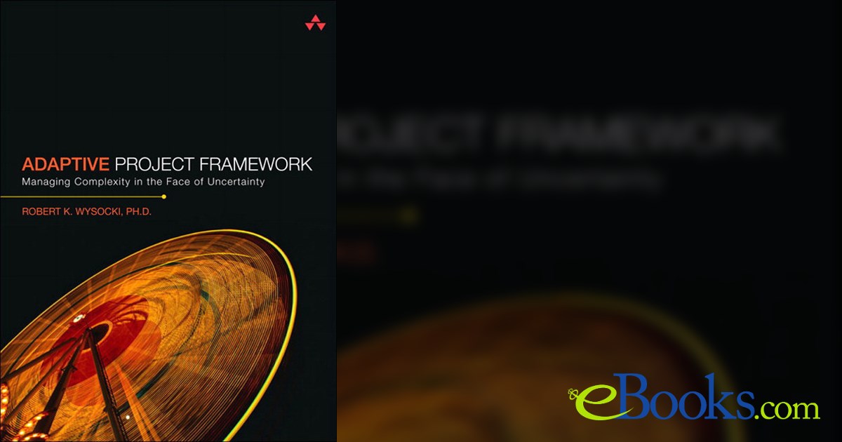 Adaptive Project Framework by Wysocki, Robert K., Ph.D. (ebook)