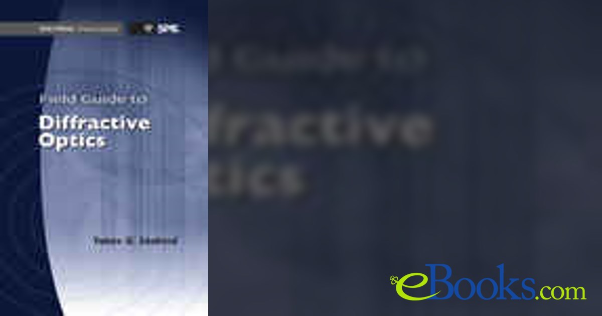 Field Guide to Diffractive Optics by Yakov G. Soskind (ebook)