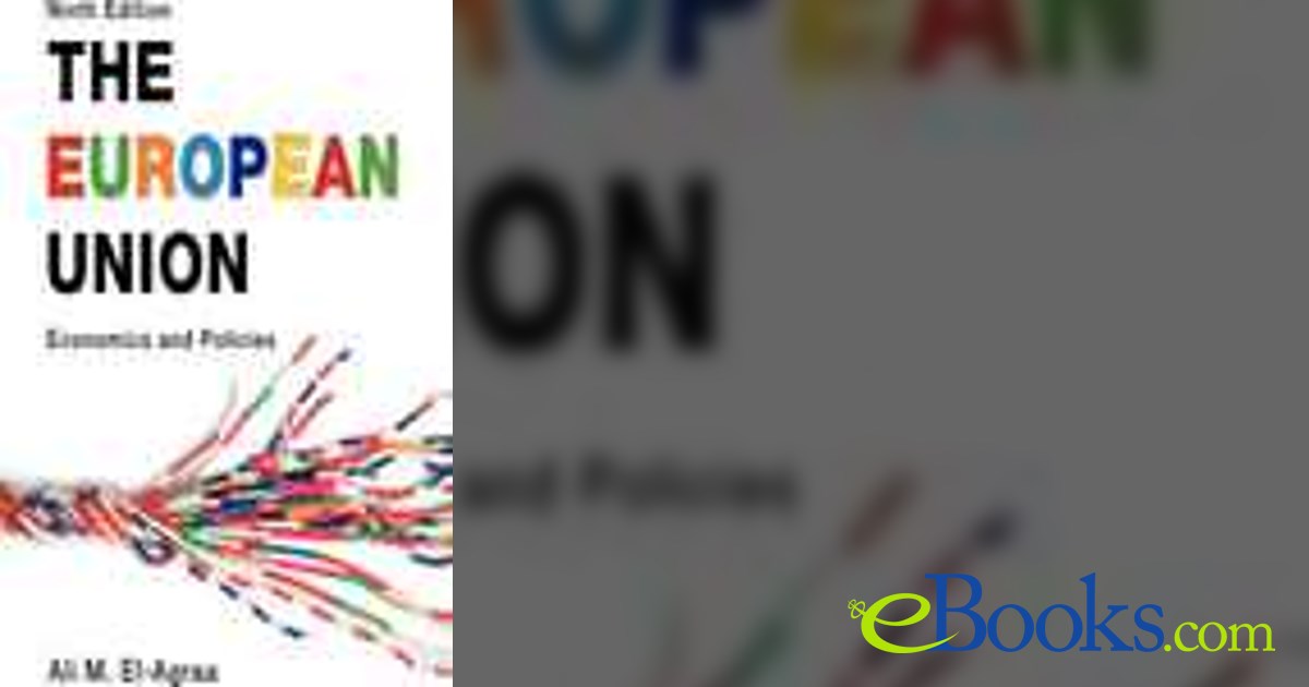 The European Union (9th ed.) by Ali M. El-Agraa (ebook)