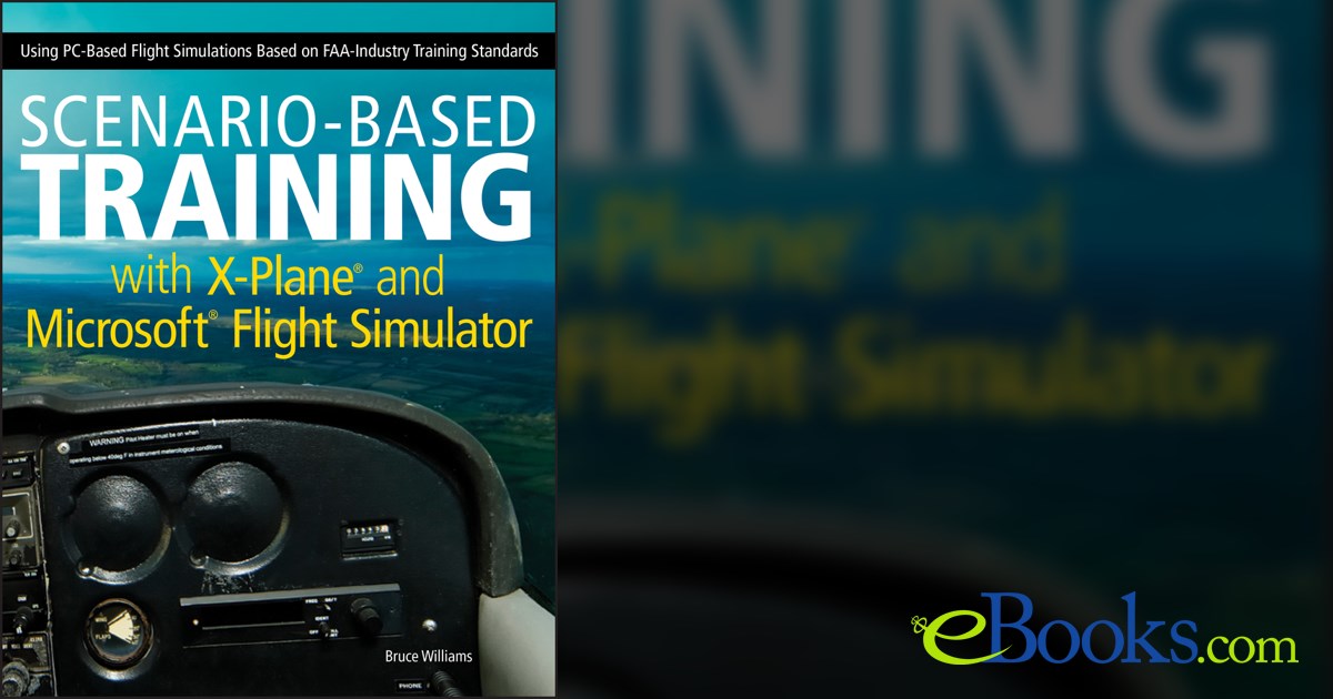 Scenario-Based Training with X-Plane and Microsoft Flight Simulator