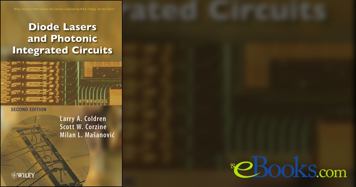 Diode Lasers and Photonic Integrated Circuits (2nd ed.)