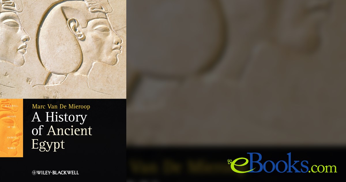 A History of Ancient Egypt by Marc Van De Mieroop (ebook)