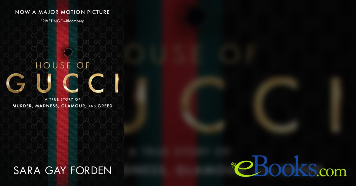 The House of Gucci eBook by Sara Gay Forden - EPUB Book