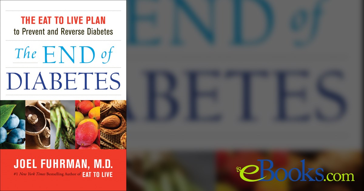The End of Diabetes by Fuhrman, Joel, M.D. (ebook)