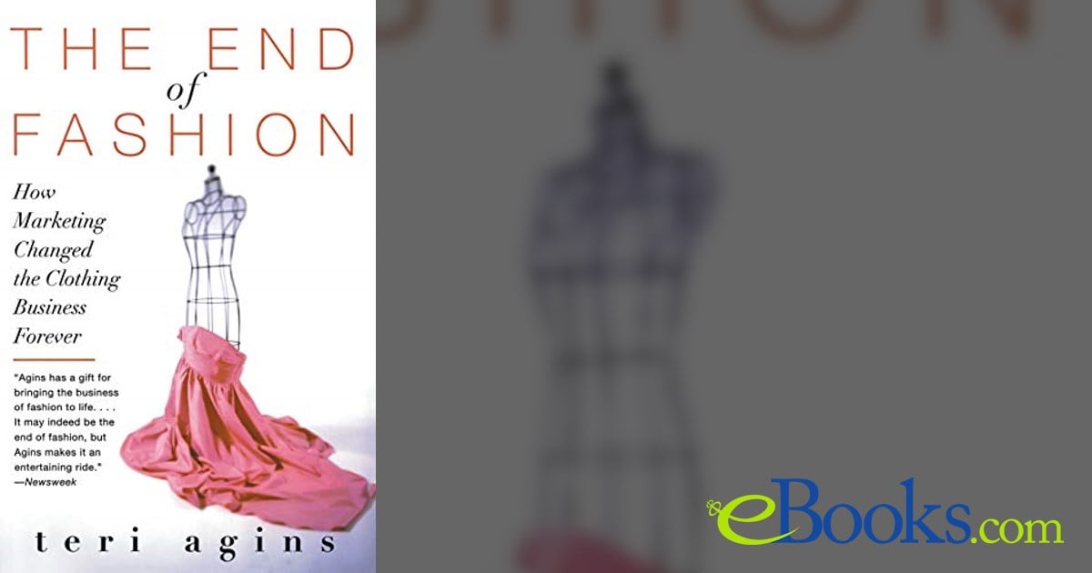 The End of Fashion by Teri Agins (ebook)