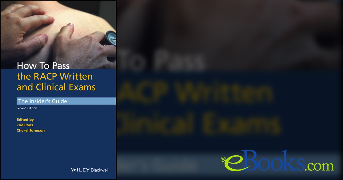 How to Pass the RACP Written and Clinical Exams (2nd ed.)