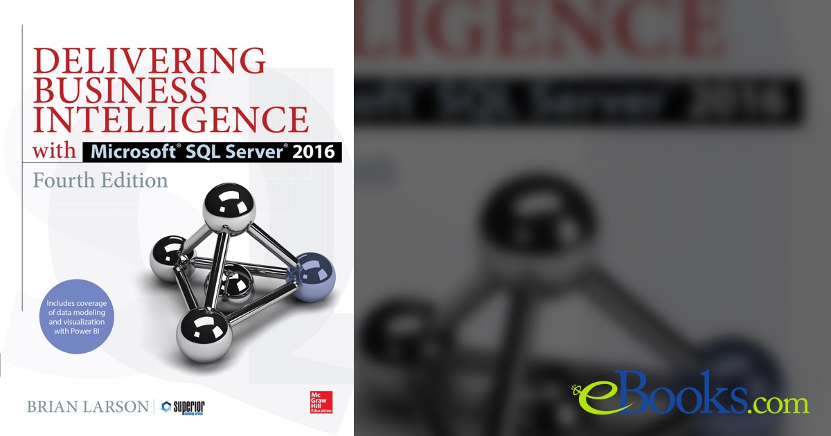 Delivering Business Intelligence with Microsoft SQL Server 2016, Fourth ...