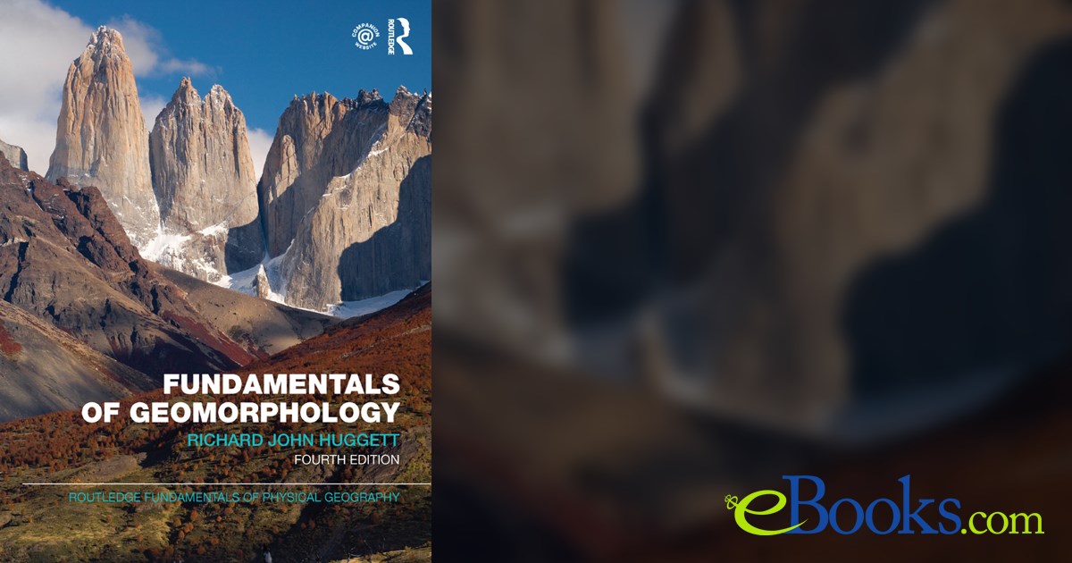 Fundamentals of Geomorphology (4th ed.) by Richard Huggett (ebook)