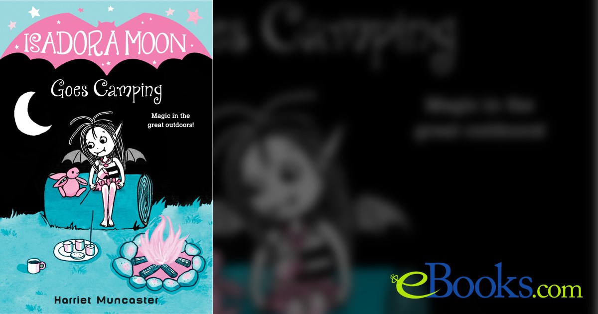 Isadora Moon Goes Camping by Harriet Muncaster (ebook)