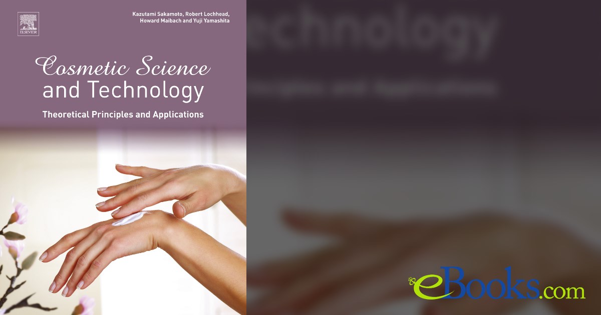 Cosmetic Science and Technology: Theoretical Principles and Applications