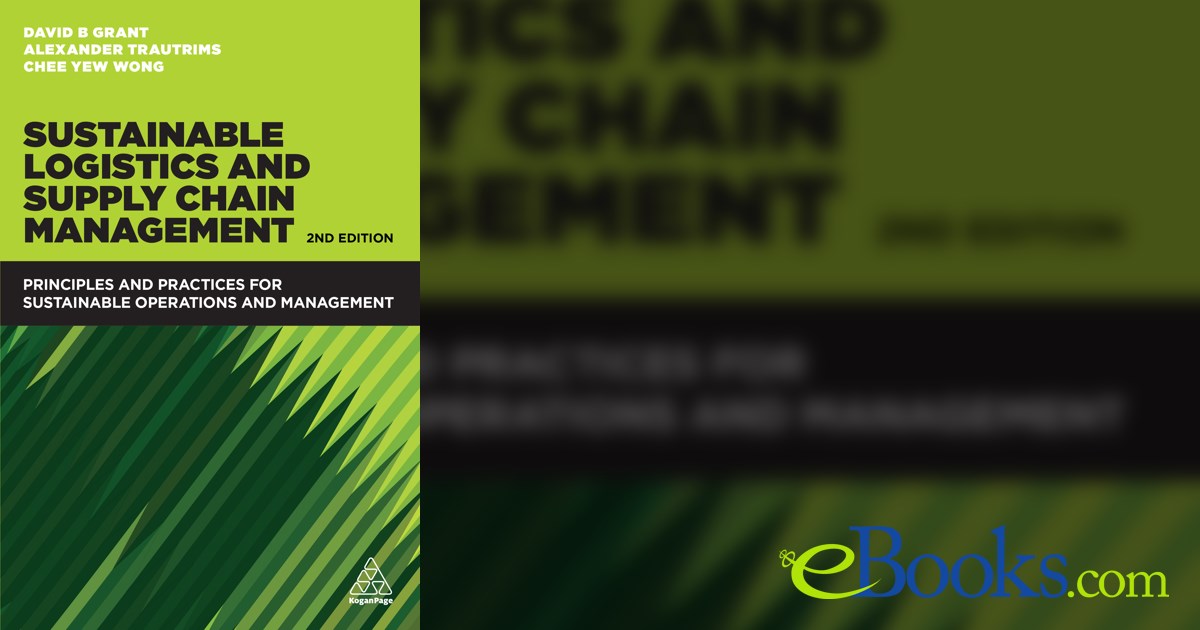 Sustainable Logistics and Supply Chain Management (2nd ed.)