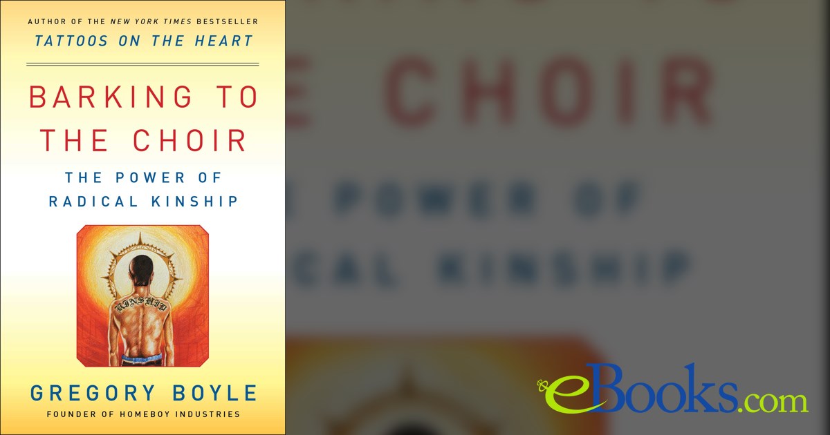 Barking to the Choir by Gregory Boyle (ebook)