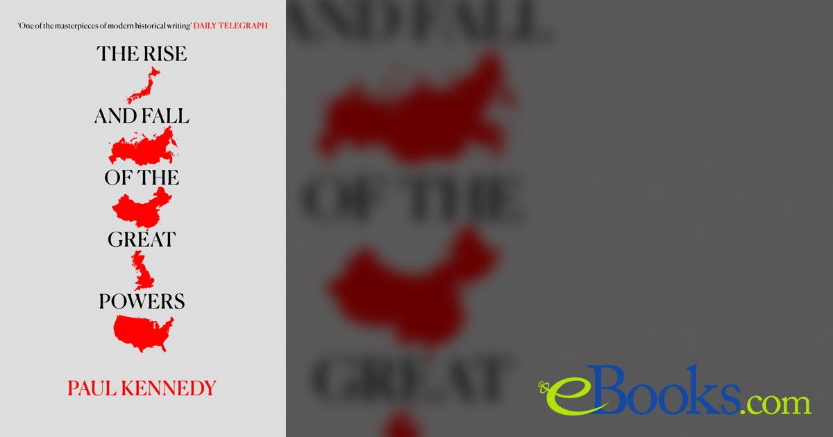 The Rise and Fall of the Great Powers by Paul Kennedy (ebook)