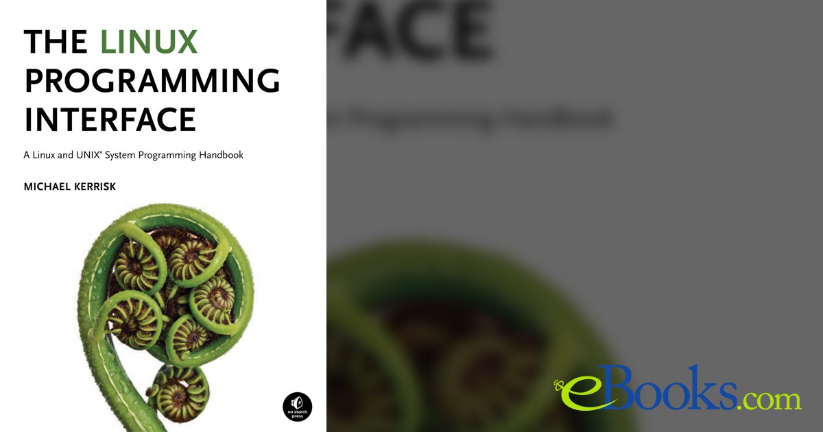 The Linux Programming Interface by Michael Kerrisk (ebook)