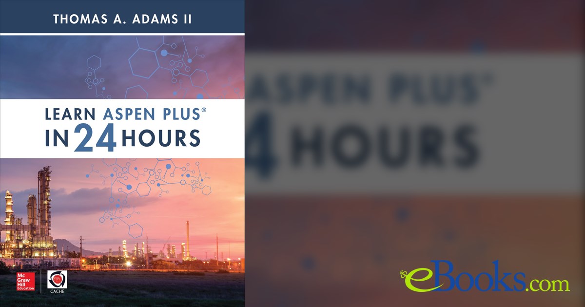 Learn Aspen Plus in 24 Hours by Thomas A. Adams (ebook)