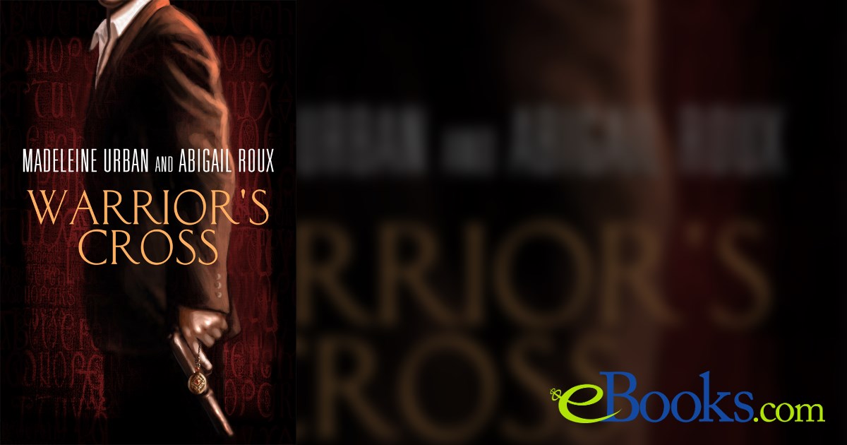 Abigail Roux Warrior's Cross by Abigail Roux (ebook)