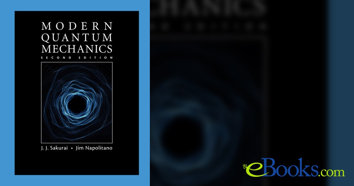 Modern Quantum Mechanics (2nd ed.) by J. J. Sakurai (ebook)