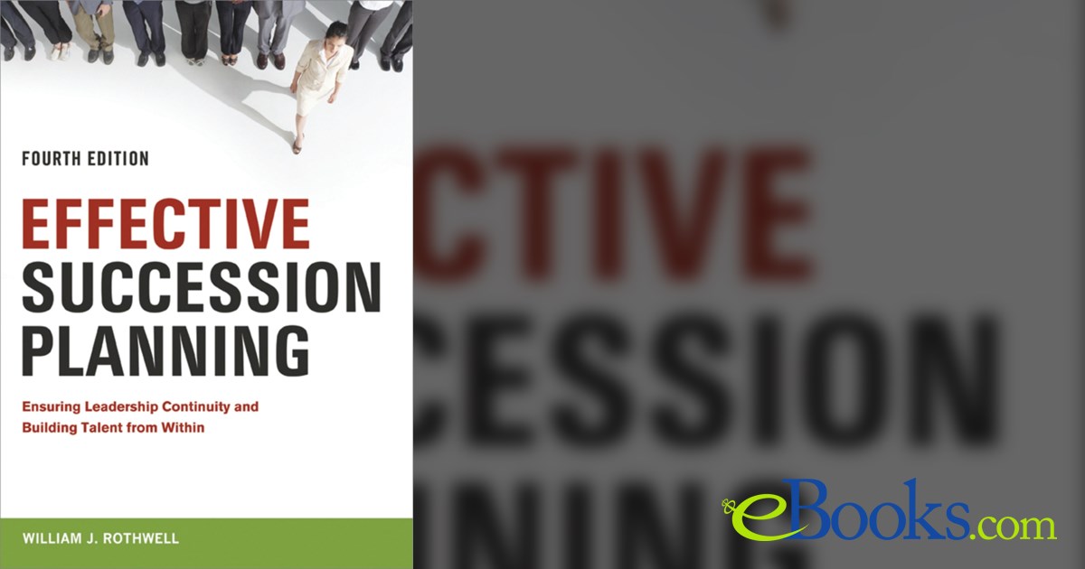 Effective Succession Planning by William Rothwell (ebook)