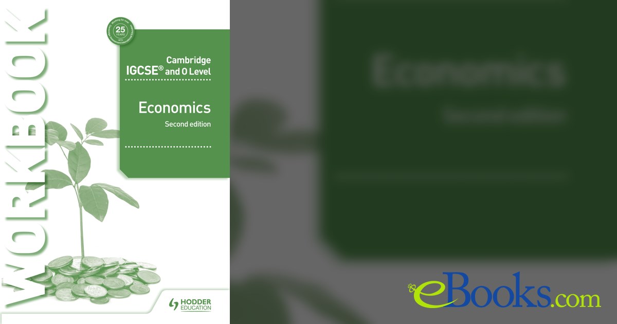 Cambridge IGCSE and O Level Economics Workbook 2nd edition