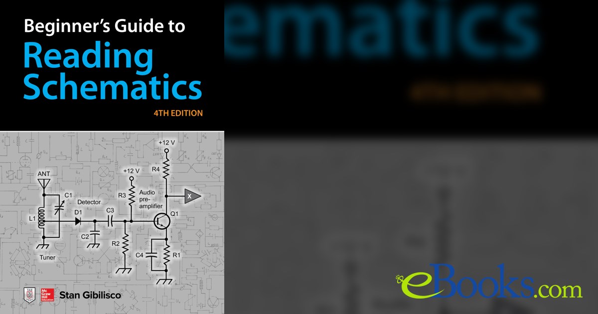 Beginner's Guide to Reading Schematics, Fourth Edition