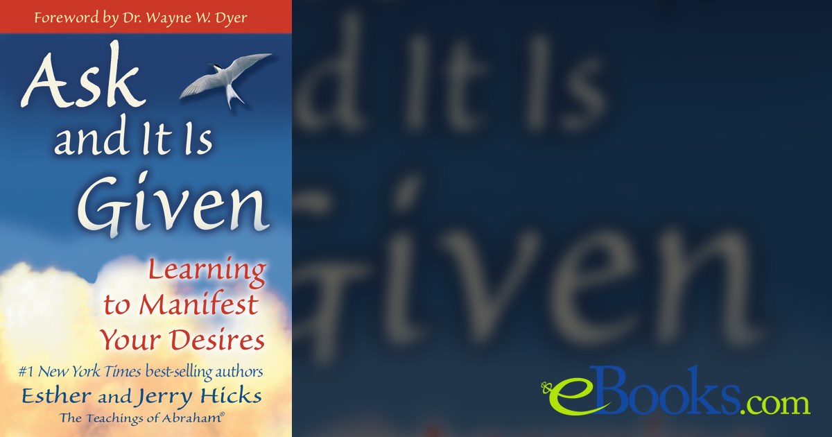 Ask and It Is Given by Esther Hicks (ebook)