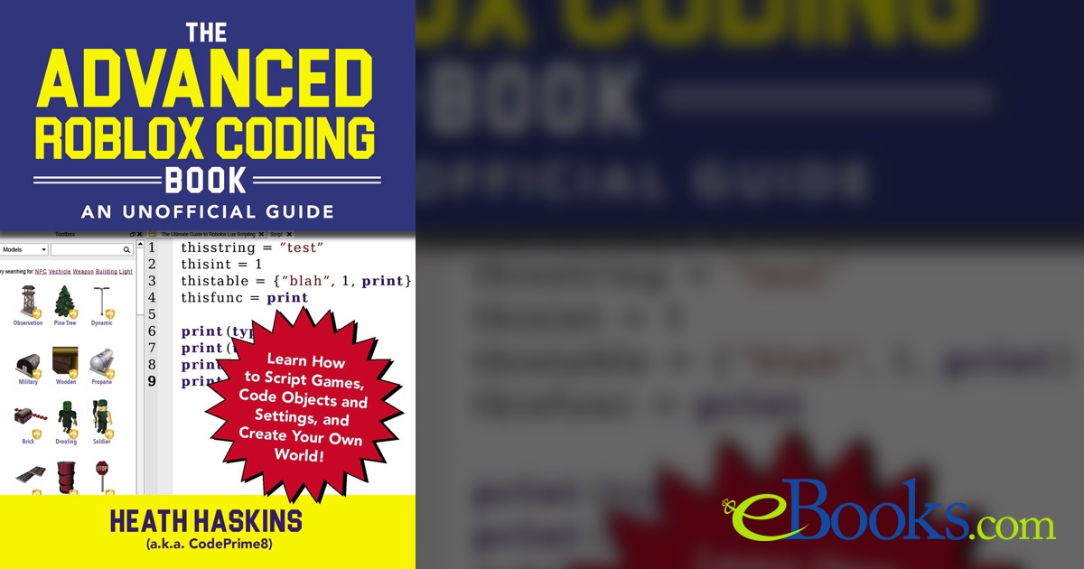 The Advanced Roblox Coding Book: An Unofficial Guide