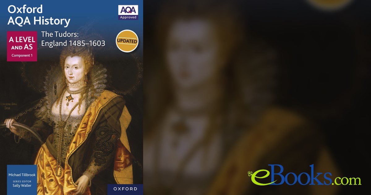 Oxford AQA History: A Level and AS Component 1: The Tudors: England ...