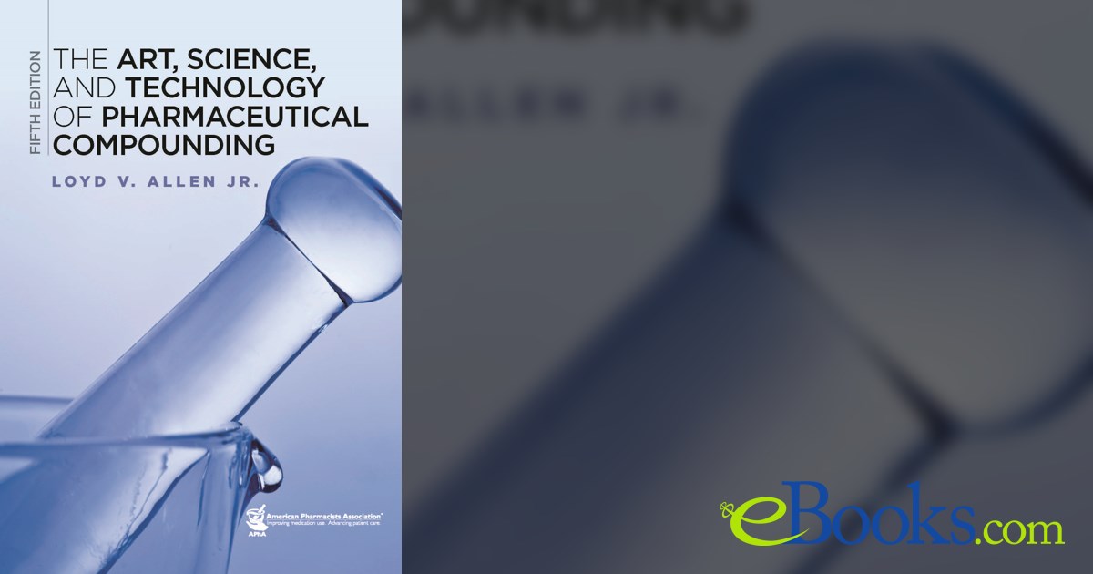 Art, Science, and Technology of Pharmaceutical Compounding, (The) 5e