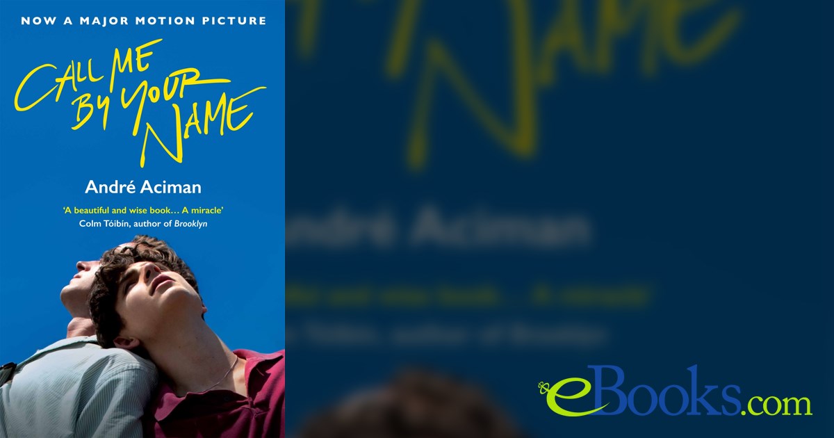 Call Me By Your Name by Andre Aciman (ebook)