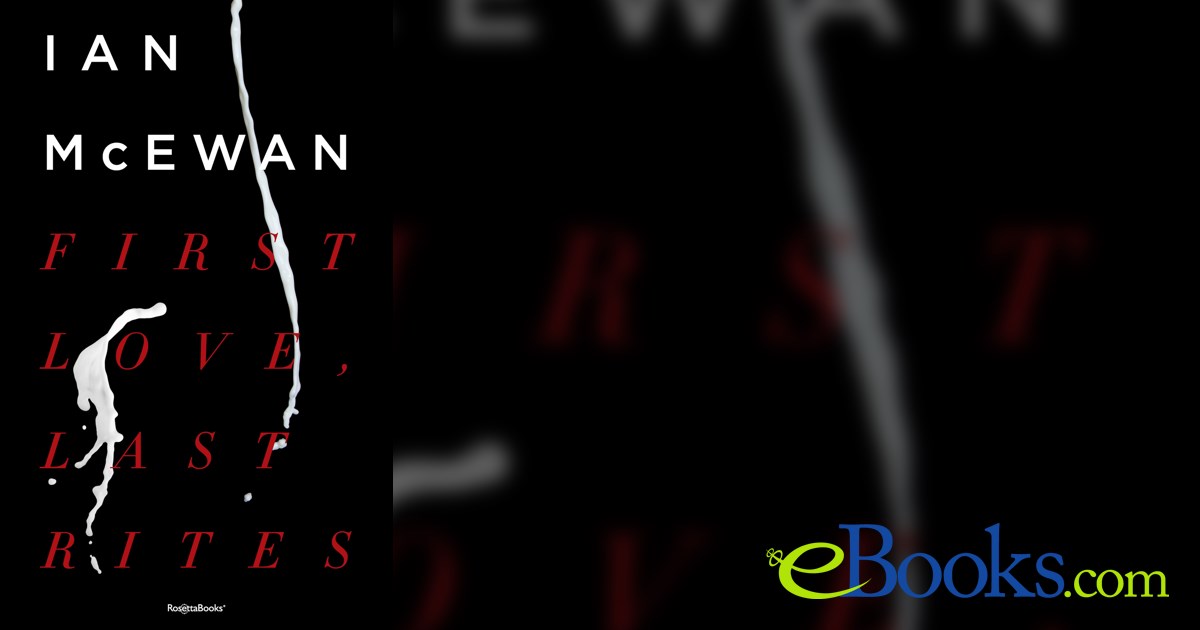 First Love, Last Rites by Ian McEwan (ebook)