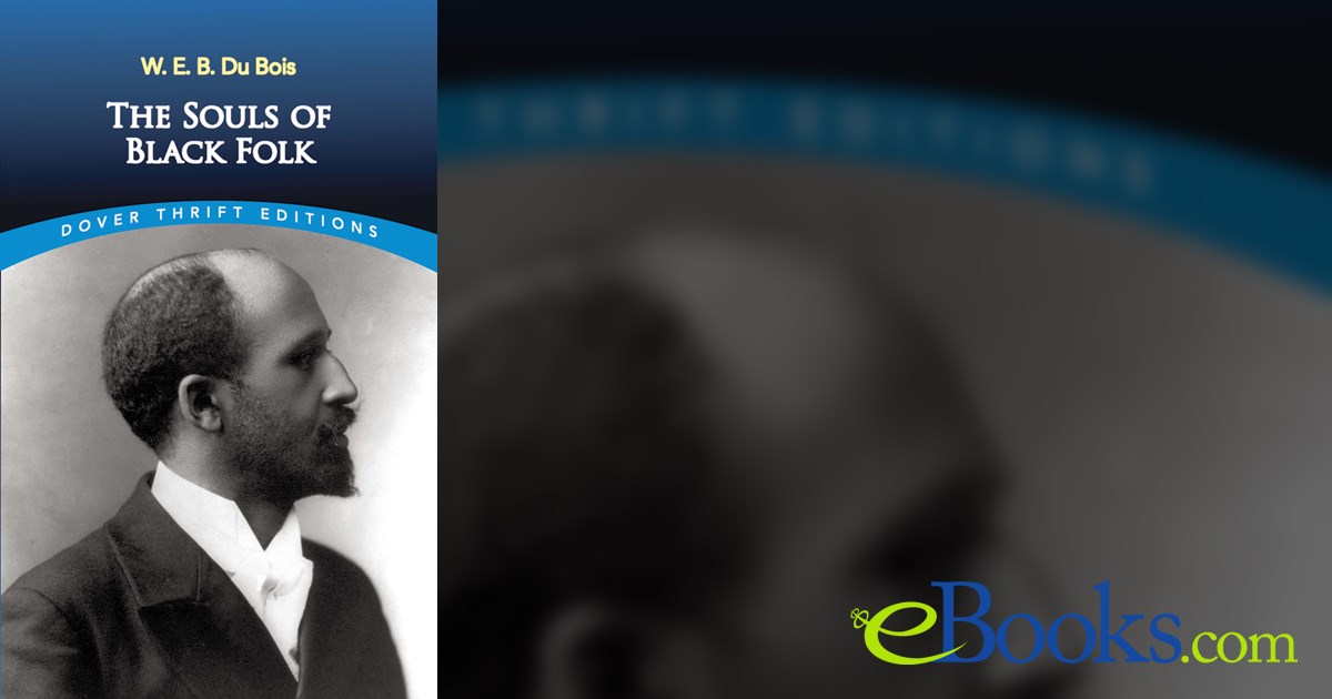 The Souls of Black Folk by W. E. B. Du Bois (ebook)